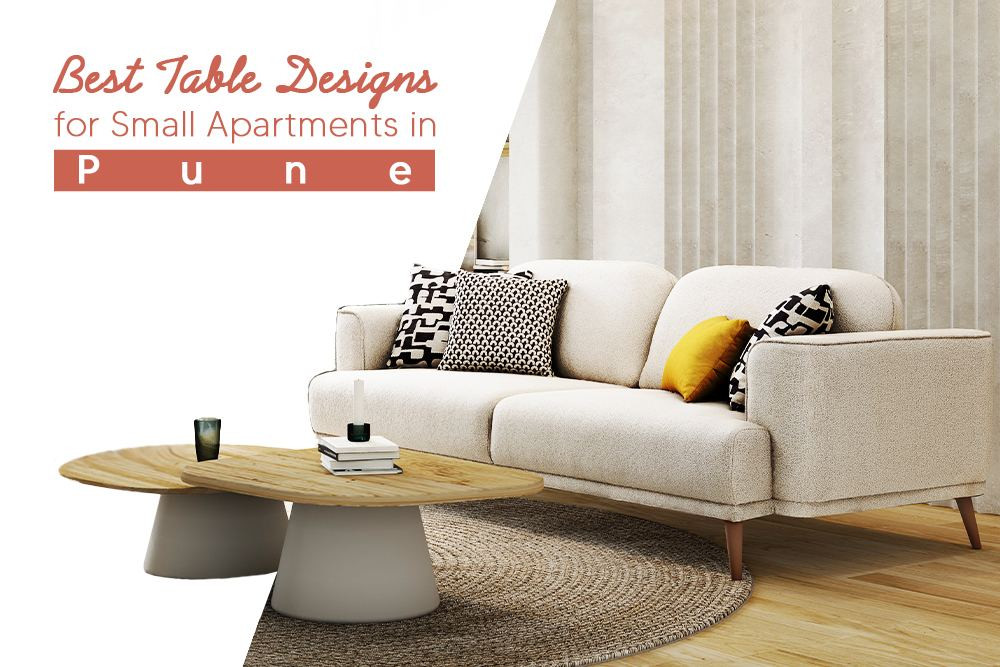 Best Table Designs for Small Apartments in Pune